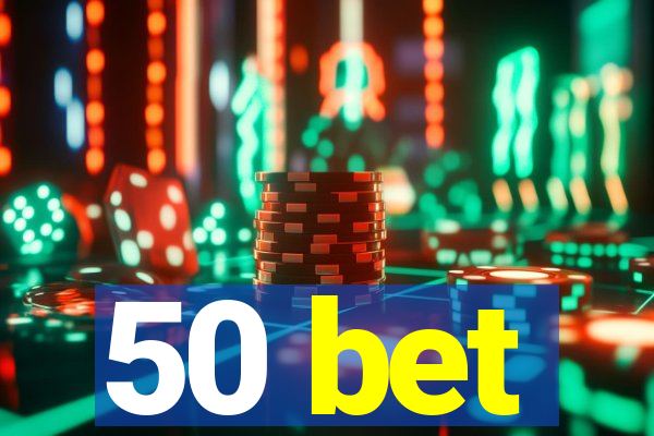 50 bet